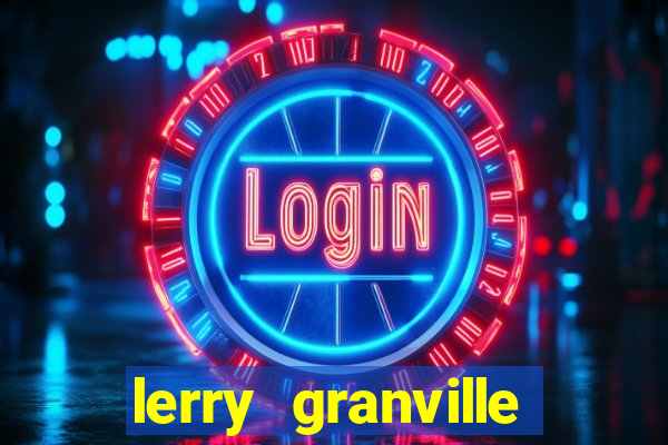 lerry granville reclame aqui